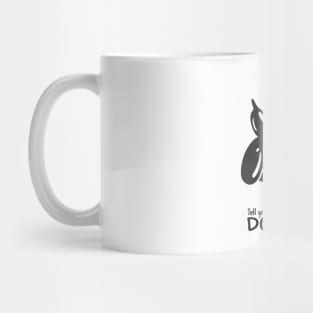 Tell Your Dog I Said Hi! Dog Lovers Mug